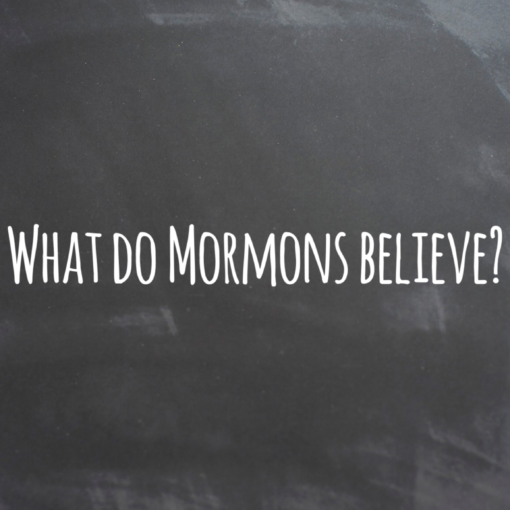 What Do Mormons Believe?