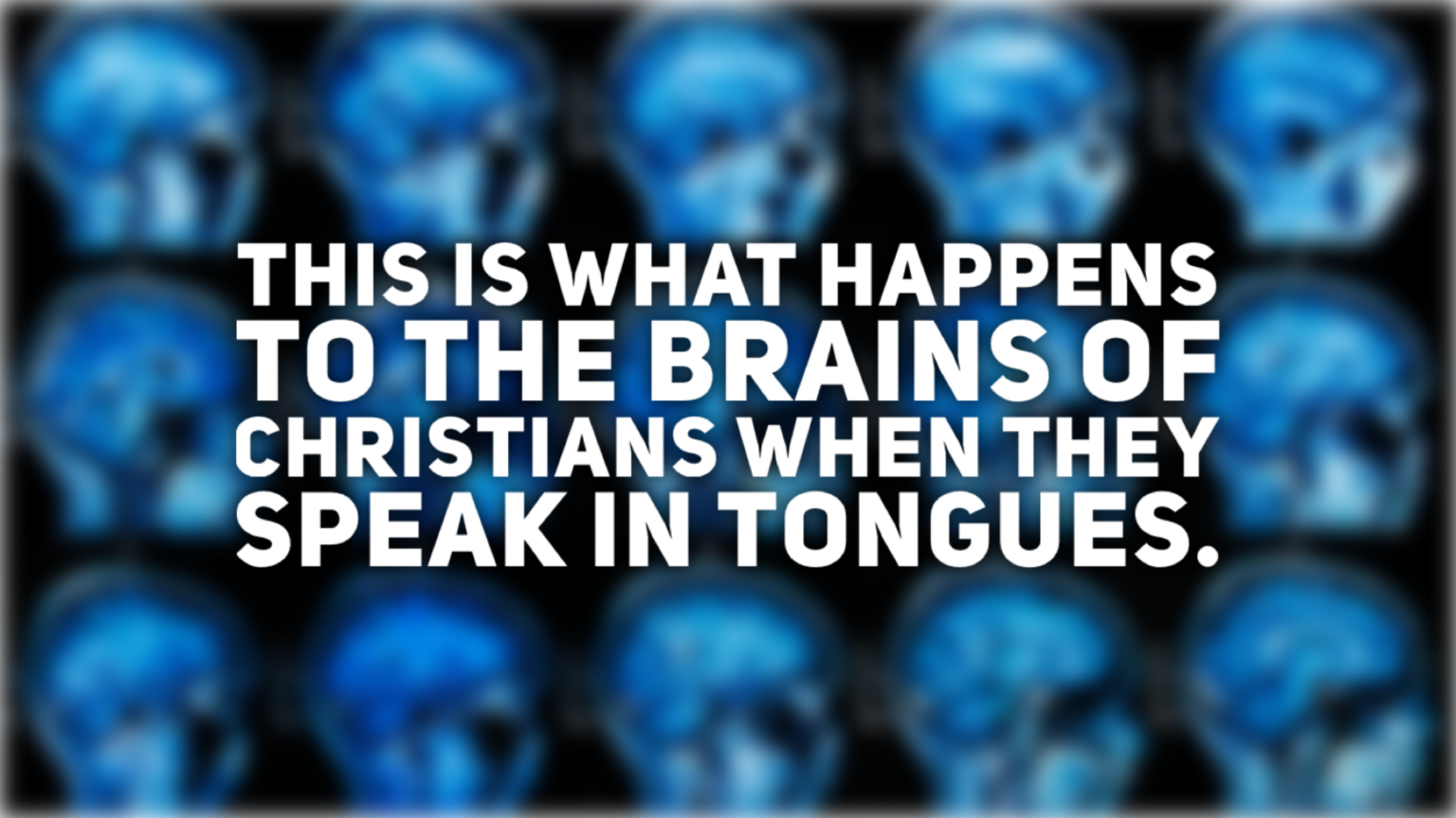 this-is-what-happens-in-the-brain-when-christians-speak-in-tongues